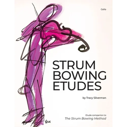 Strum Bowing Etudes--Cello: Etude Companion to the Strum Bowing Method-How to Groove on Strings