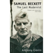 Samuel Beckett: The Last Modernist