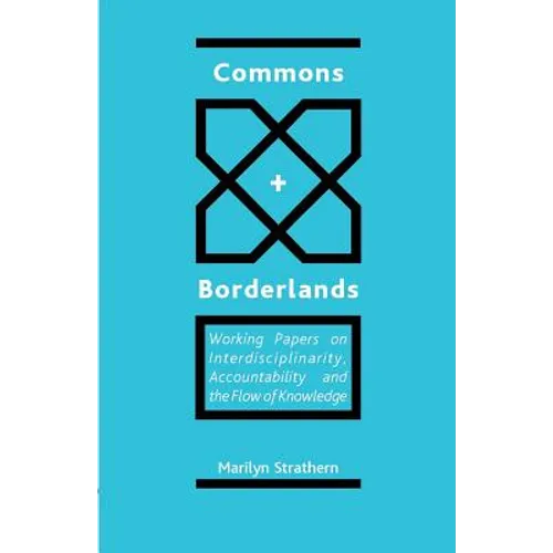 Commons and Borderlands: Working Papers on Interdisciplinarity, Accountibility and the Flow of Knowledge