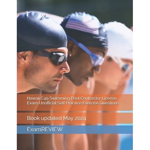 Hawaii C49 Swimming Pool Contractor License Exam Unofficial Self Practice Exercise Questions