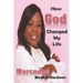 How God Changed My Life
