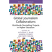 Global Journalism Collaborations: Worldwide Storytelling Projects in Higher Education