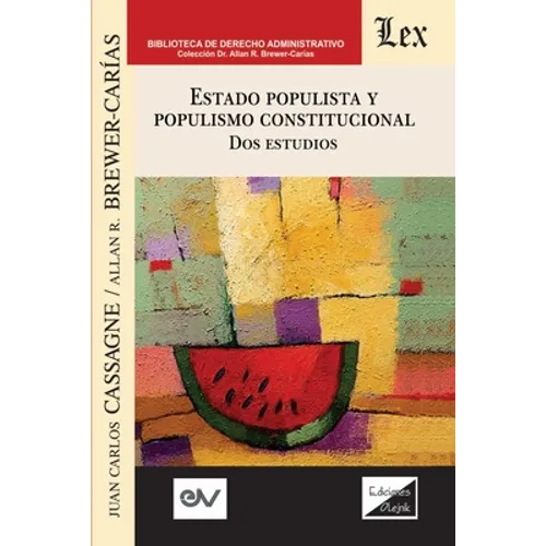 ESTADO POPULISTA Y POPULISMO CONSTITUCIONAL. Dos Estudios