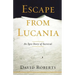 Escape from Lucania: An Epic Story of Survival