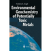 Environmental Geochemistry of Potentially Toxic Metals