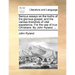Serious Essays on the Truths of the Glorious Gospel, and the Various Branches of Vital Experience. for the Use of True Christians. by John Ryland, ...