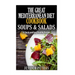 The Great Mediterranean Diet Cookbook Soups & Salads