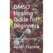 DMSO Healing Guide for Beginners: Common Uses of DMSO for Healing