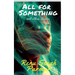 All For Something: and other stories