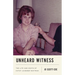 Unheard Witness: The Life and Death of Kathy Leissner Whitman