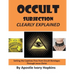 Occult Subjection Clearly Explained: Settng The Captive Free Through Jesus Christ