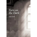 Turn on the Dark