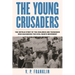 The Young Crusaders: The Untold Story of the Children and Teenagers Who Galvanized the Civil Rights Movement