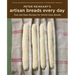 Peter Reinhart's Artisan Breads Every Day: Fast and Easy Recipes for World-Class Breads [A Baking Book]
