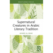 Supernatural Creatures in Arabic Literary Tradition