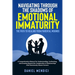 Navigating Through the Shadows of Emotional Immaturity: A Comprehensive Manual for Understanding, Confronting, and Growing Beyond the Complexities of