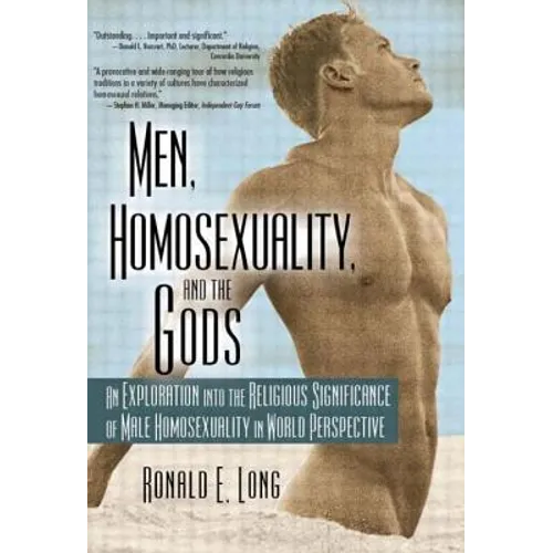 Men, Homosexuality, and the Gods: An Exploration Into the Religious Significance of Male Homosexuality in World Perspective