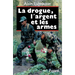 La Drogue, l'argent et les armes