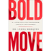 Bold Move: A 3-Step Plan to Transform Anxiety Into Power