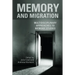 Memory and Migration: Multidisciplinary Approaches to Memory Studies