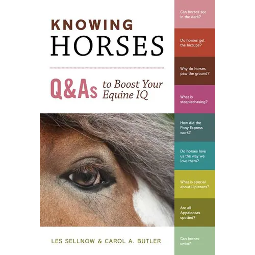 Knowing Horses: Q&As to Boost Your Equine IQ