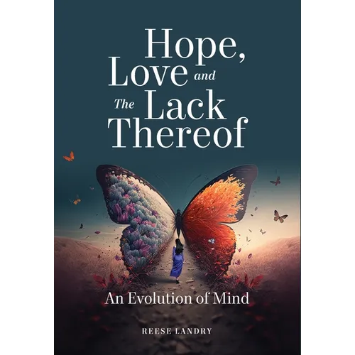 Hope Love and the Lack Thereof: An Evolution of Mind