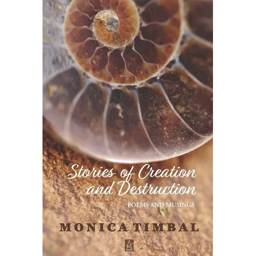 Stories of Creation and Destruction: Poems and Musings