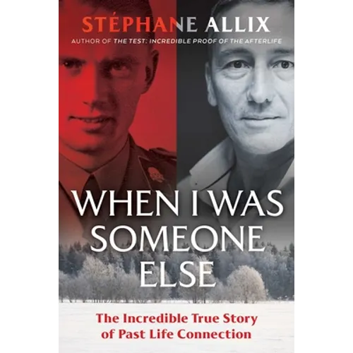 When I Was Someone Else: The Incredible True Story of Past Life Connection