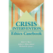 Crisis Intervention Ethics Casebook