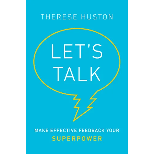Let's Talk: Make Effective Feedback Your Superpower