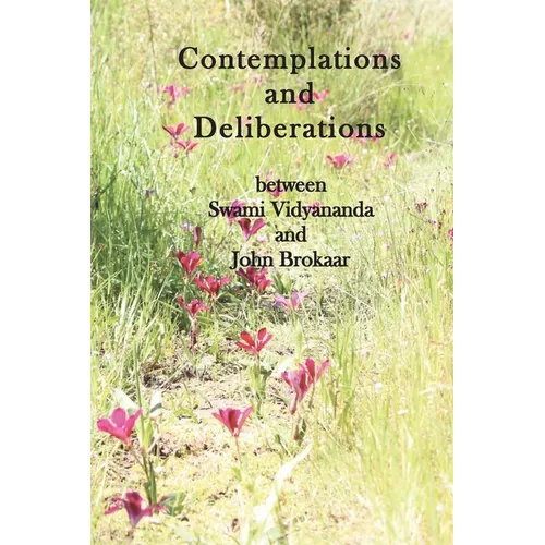 Contemplations and Deliberations between Swami Vidyananda and John Brokaar
