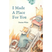 I Made A Place For You