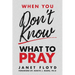 When You Don't Know What To Pray