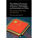 The Political Economy of Science, Technology, and Innovation in China