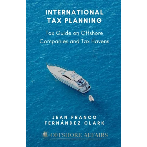 International Tax Planning: Tax Guide on Offshore Companies and Tax Havens