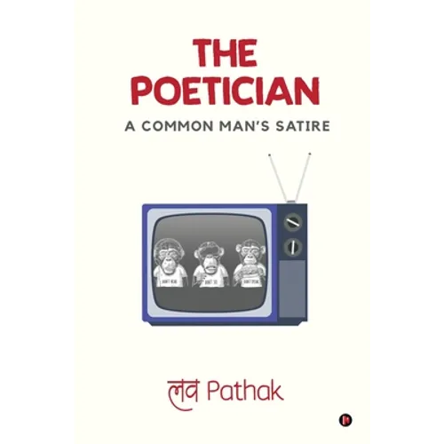 The Poetician: A Common Man's Satire