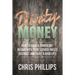 Dirty Money: How to Earn a Significant Income with Your Service-Based Business and Enjoy a Good Life!