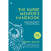 The Nurse Mentor's Handbook: Supervising and Assessing Students in Clinical Practice