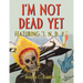 I'm Not Dead Yet: Featuring "I. N. D. Y."