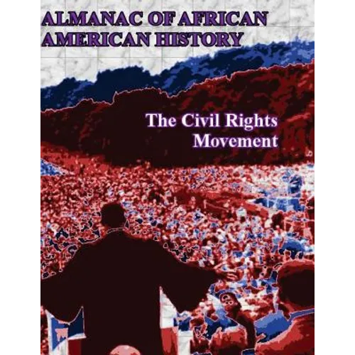 Almanac of African American History: The Civil Rights Movement