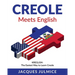 Creole Meets English: Kreglish - The Easiest Way to Learn Creole