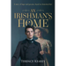 An Irishman's Home: A story of hope and passion, based on historical fact