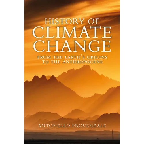 History of Climate Change: From the Earth's Origins to the Anthropocene