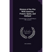 History of the War With America, France, Spain, and Holland: Commencing in 1775 and Ending in 1783, Volume 4