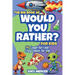 The Big Book of Would You Rather? For Kids: 440 Laugh-Out-Loud Crazy Choices for Kids