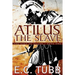 Atilus the Slave: The Saga of Atilus, Book One