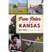 True Tales of Kansas