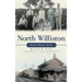 North Williston: Down Depot Hill