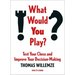 What Would You Play?: Test Your Chess and Improve Your Decision-Making