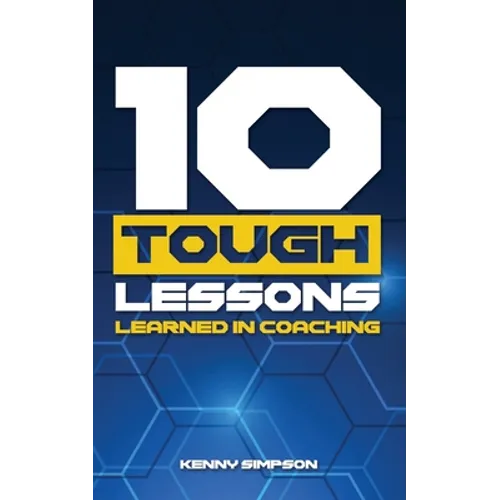 10 Tough Lessons Learned In Coaching